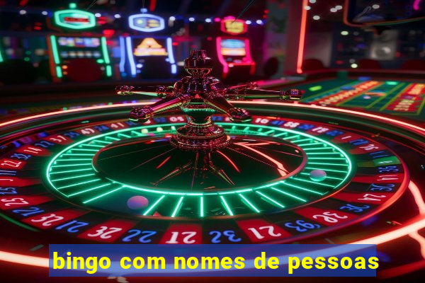 bingo com nomes de pessoas