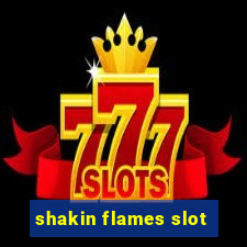 shakin flames slot