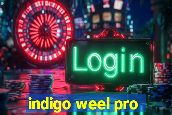 indigo weel pro