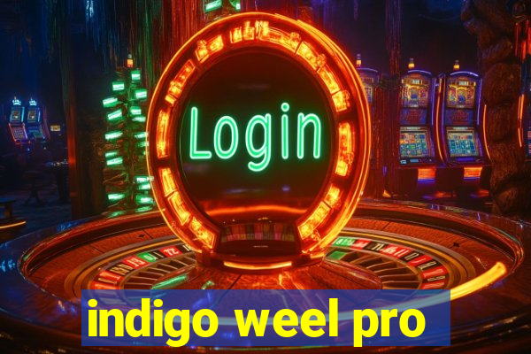 indigo weel pro