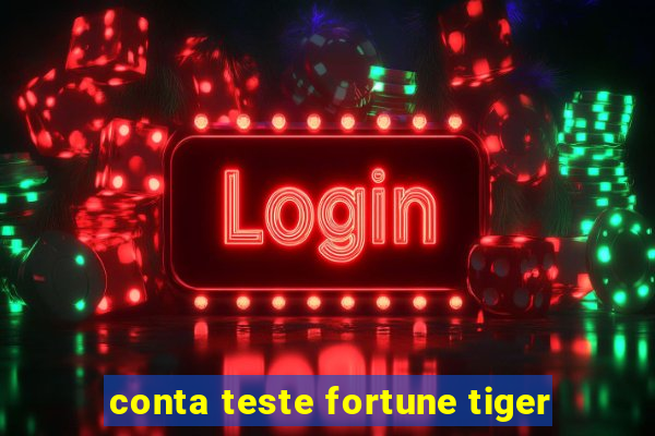 conta teste fortune tiger