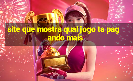 site que mostra qual jogo ta pagando mais