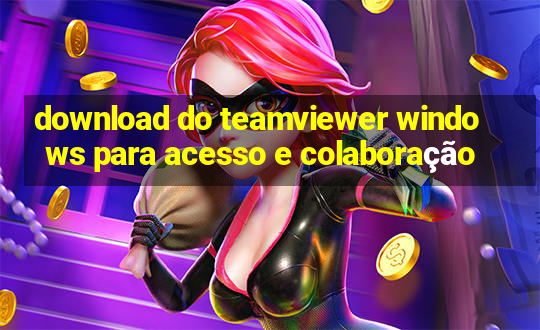 download do teamviewer windows para acesso e colaboração