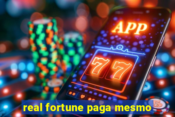 real fortune paga mesmo