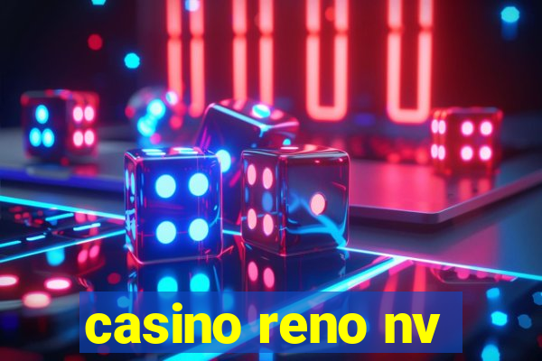 casino reno nv