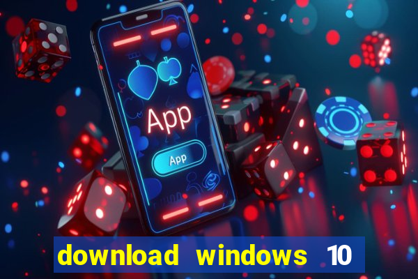 download windows 10 home iso 64 bit