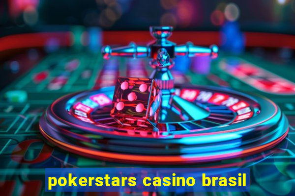 pokerstars casino brasil