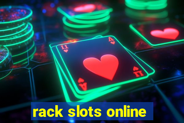 rack slots online