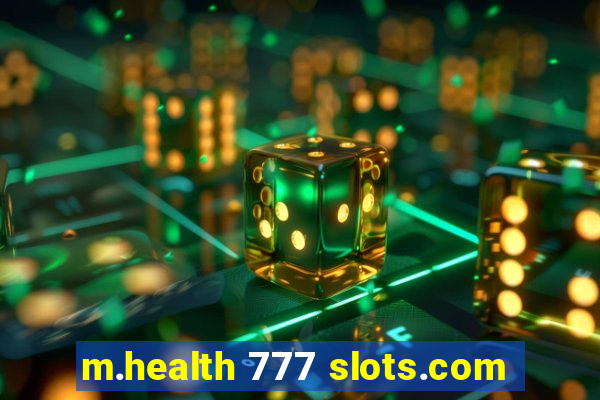 m.health 777 slots.com