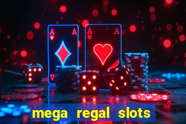 mega regal slots win real money