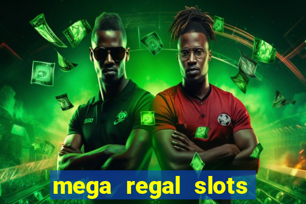 mega regal slots win real money