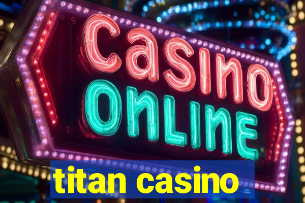 titan casino