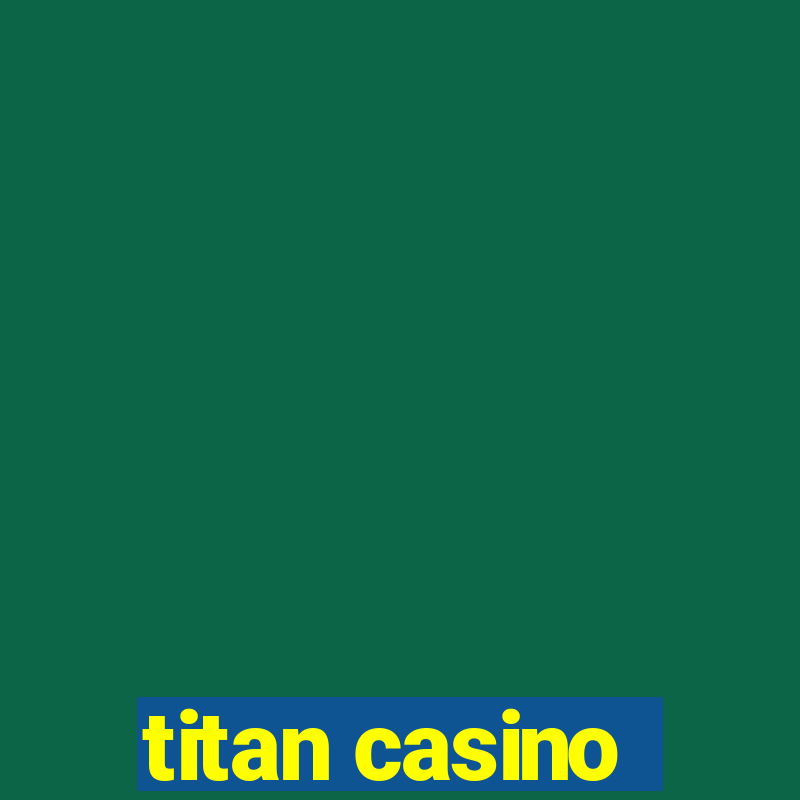 titan casino