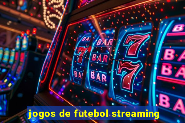 jogos de futebol streaming