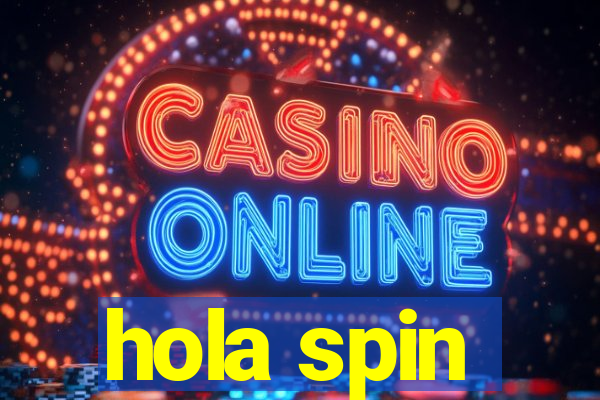 hola spin