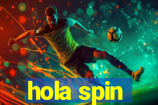 hola spin