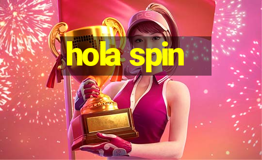 hola spin