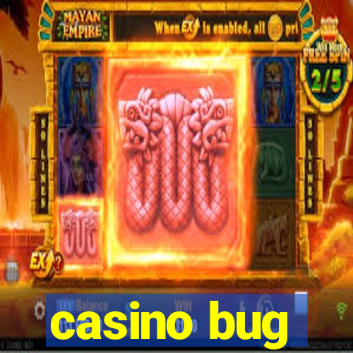 casino bug