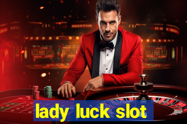 lady luck slot