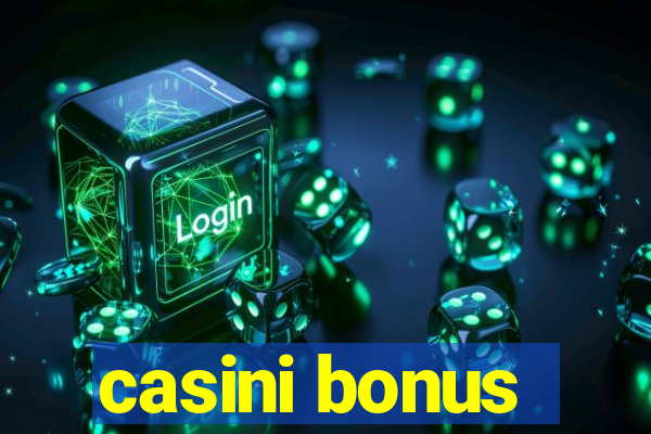 casini bonus