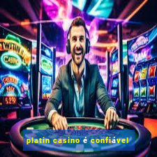 platin casino é confiável