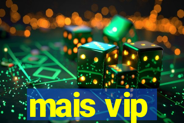 mais vip