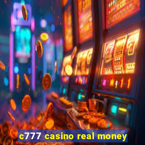 c777 casino real money