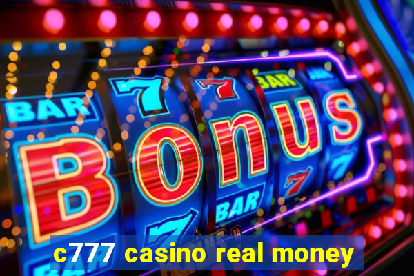 c777 casino real money