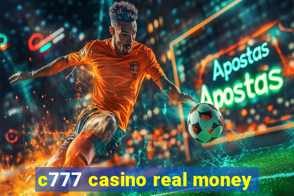 c777 casino real money