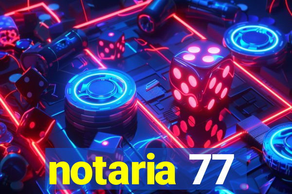 notaria 77