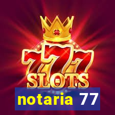 notaria 77