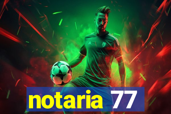 notaria 77