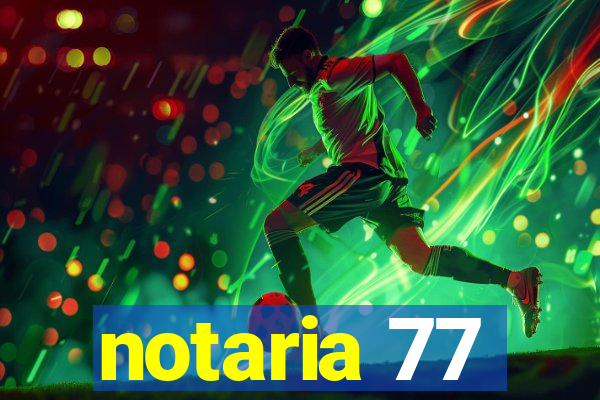 notaria 77