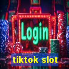 tiktok slot