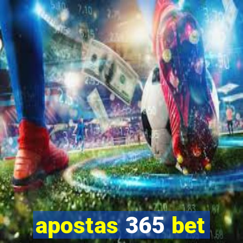 apostas 365 bet