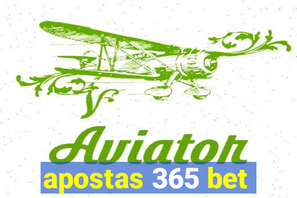 apostas 365 bet