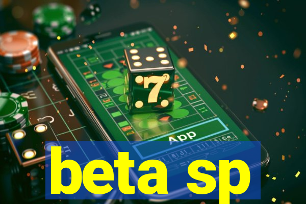 beta sp