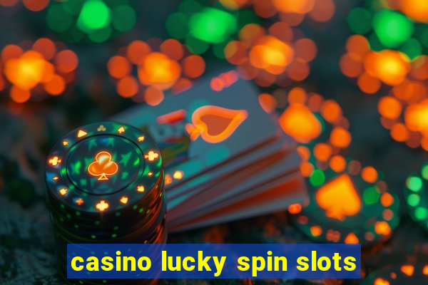 casino lucky spin slots