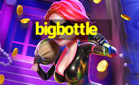 bigbottle