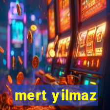 mert yilmaz