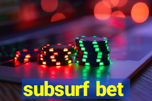 subsurf bet