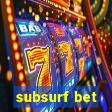 subsurf bet