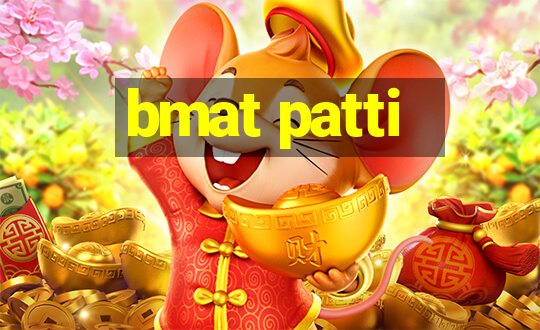 bmat patti