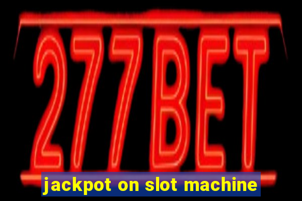 jackpot on slot machine