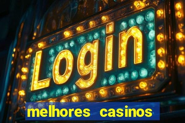 melhores casinos online com b贸nus de registo