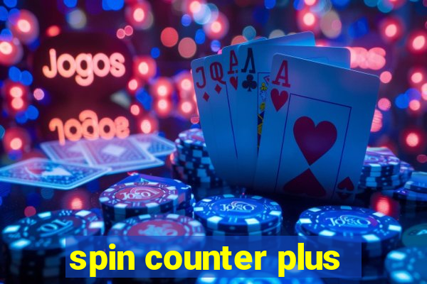 spin counter plus