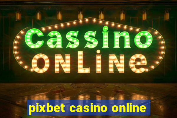 pixbet casino online