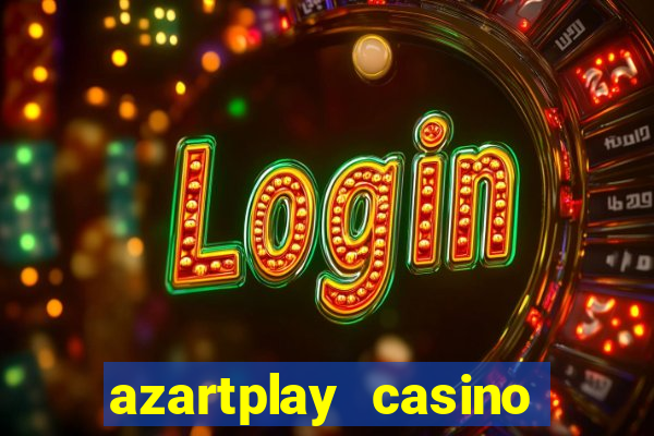 azartplay casino бонус зарегистрацию