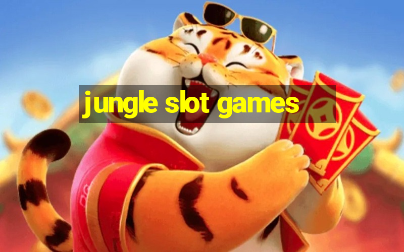 jungle slot games