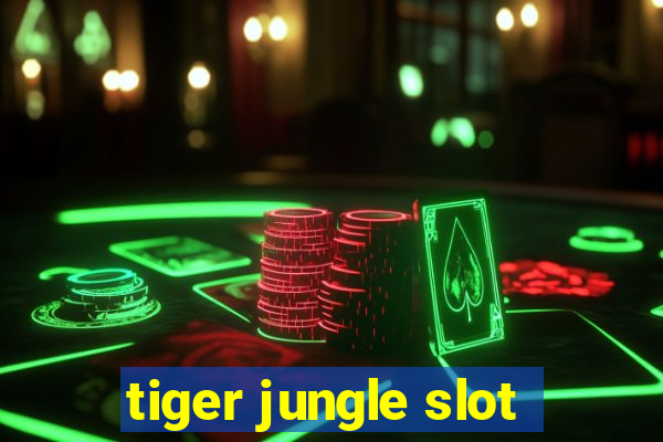 tiger jungle slot